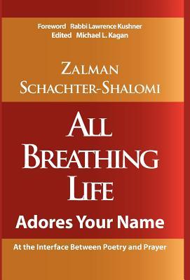 All Breathing Life Adores Your Name: At the Interface Between Prayer and Poetry