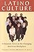 Latino Culture: A Dynamic F...