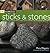 Craft Workshop: Sticks and Stones: How to make Stunning Objects using Natural Materials with 25 Step-by-Step Projects