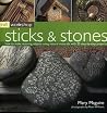Craft Workshop: Sticks and Stones: How to make Stunning Objects using Natural Materials with 25 Step-by-Step Projects Craft Workshop: Sticks and Stones: How to make Stunning Objects using Natural Materials with 25 Step-by-Step Projects