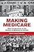 Making Medicare: New Perspectives on the History of Medicare in Canada (The Institute of Public Administration of Canada Series in Public Management and Governance)