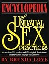 Encyclopedia of Unusual Sex Practices by Brenda Love