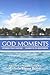 God Moments: Stories That I...