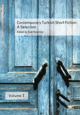Contemporary Turkish Short Fiction: A Selection (Volume 1)