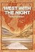 West with the Night by Beryl Markham West with the Night by Beryl Markham