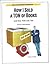How I Sold a Ton of Books: ...