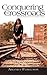 Conquering the Crossroads: 40 Day Devotional for Single Ladies