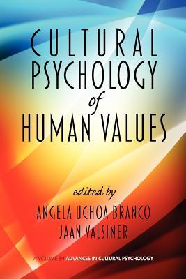 Cultural Psychology of Human Values (Advances in Cultural Psychology: Constructing Human Development)