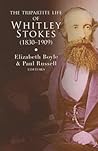 The Tripartite Life of Whitley Stokes (1830 - 1909)