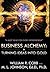Business Alchemy: Turning Ideas Into Gold