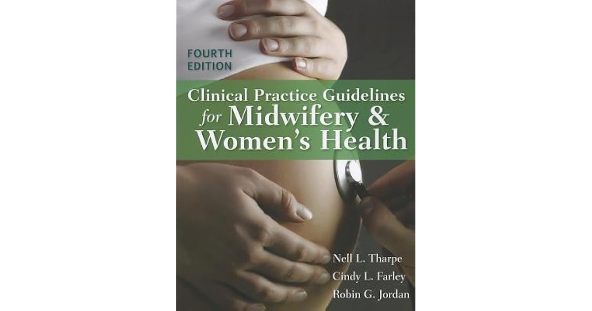 Clinical Practice Guidelines for Midwifery & Women's Health by Nell Tharpe