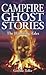 Campfire Ghost Stories - The Haunting Tales
