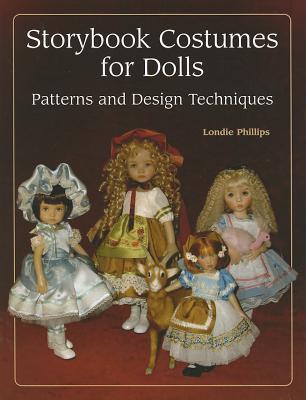 Storybook Costumes for Dolls: Patterns and Design Techniques (Paperback)