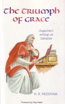 The triumph of grace : Augustine's writings on salvation