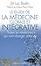 Le Guide de la médecine globale et intégrative: Toutes les médecines qui vont changer votre vie