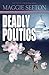 Deadly Politics (A Molly Ma...