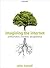 Imagining the Internet by Robin E. Mansell