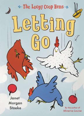 Letting Go (The Loopy Coop Hens)