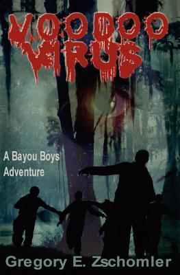 Voodoo Virus: A Bayou Boys Adventure (Volume 1)