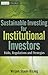 Sustainable Investing for Institutional Investors: Risks, Regulations and Strategies