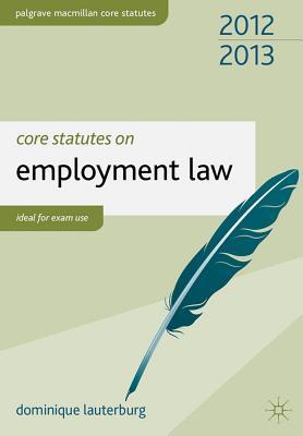 Core Statutes on Employment Law 2012-13 (Palgrave Core Statutes)