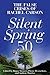 Silent Spring at 50: The False Crises of Rachel Carson