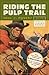 Riding the Pulp Trail by Paul S. Powers