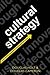 Cultural Strategy: Using Innovative Ideologies to Build Breakthrough Brands