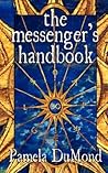 The Messenger's Handbook by Pamela DuMond