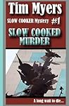 Slow Cooked Murder by Tim Myers
