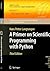 A Primer on Scientific Programming with Python (Texts in Computational Science and Engineering)