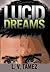 Lucid Dreams by L.V. Tamez