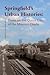 Springfield's Urban Histories: Essays on the Queen City of the Missouri Ozarks