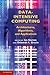 Data-Intensive Computing: Architectures, Algorithms, and Applications