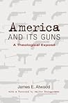 America and its Guns by James E. Atwood