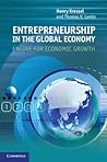 Entrepreneurship in the Global Economy: Engine for Economic Growth Entrepreneurship in the Global Economy: Engine for Economic Growth