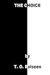 The Choice by T.O. Bolseen