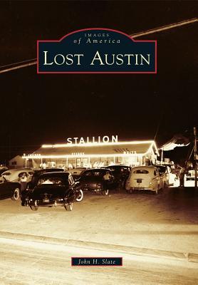 Lost Austin (Images of America: Texas)