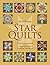 Star Quilts: 35 blocks, 5 projects - Easy No-Math Drafting Technique