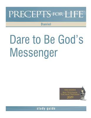 Precepts for Life Study Guide: Dare to Be God's Messenger
