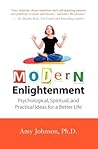 Modern Enlightenment: Psychological, Spiritual, and Practical Ideas for a Better Life Modern Enlightenment: Psychological, Spiritual, and Practical Ideas for a Better Life