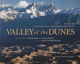 Valley of the Dunes: Great Sand Dunes National Park and Preserve