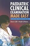 Paediatric Clinical Examination Made Easy Paediatric Clinical Examination Made Easy