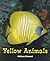 Yellow Animals (All About a Rainbow of Animals)