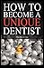 How to Become a Unique Dentist