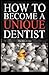 How to Become a Unique Dentist by M.S. El-Attar