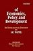 Of Economics, Policy, and Development: An Intellectual Journey: Collected Essays of I.G. Patel
