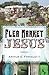 Flea Market Jesus by Arthur Emery Farnsley II