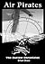 Air Pirates by Brian J. Chase