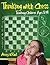 Thinking with Chess: Teaching Children Ages 5-14